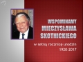 Wspominamy Mieczysława Skotnickiego w stulecie urodzin